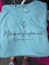 Load image into Gallery viewer, MOTHERHOOD IS KINGDOM WORK GRAPHIC TEE