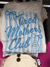 Load image into Gallery viewer, TIRED MOTHERS CLUB GRAPHIC TEE