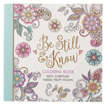BE STILL AND KNOW COLORING BOOK
