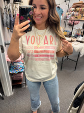 Load image into Gallery viewer, “YOU ARE” GRAPHIC TEE
