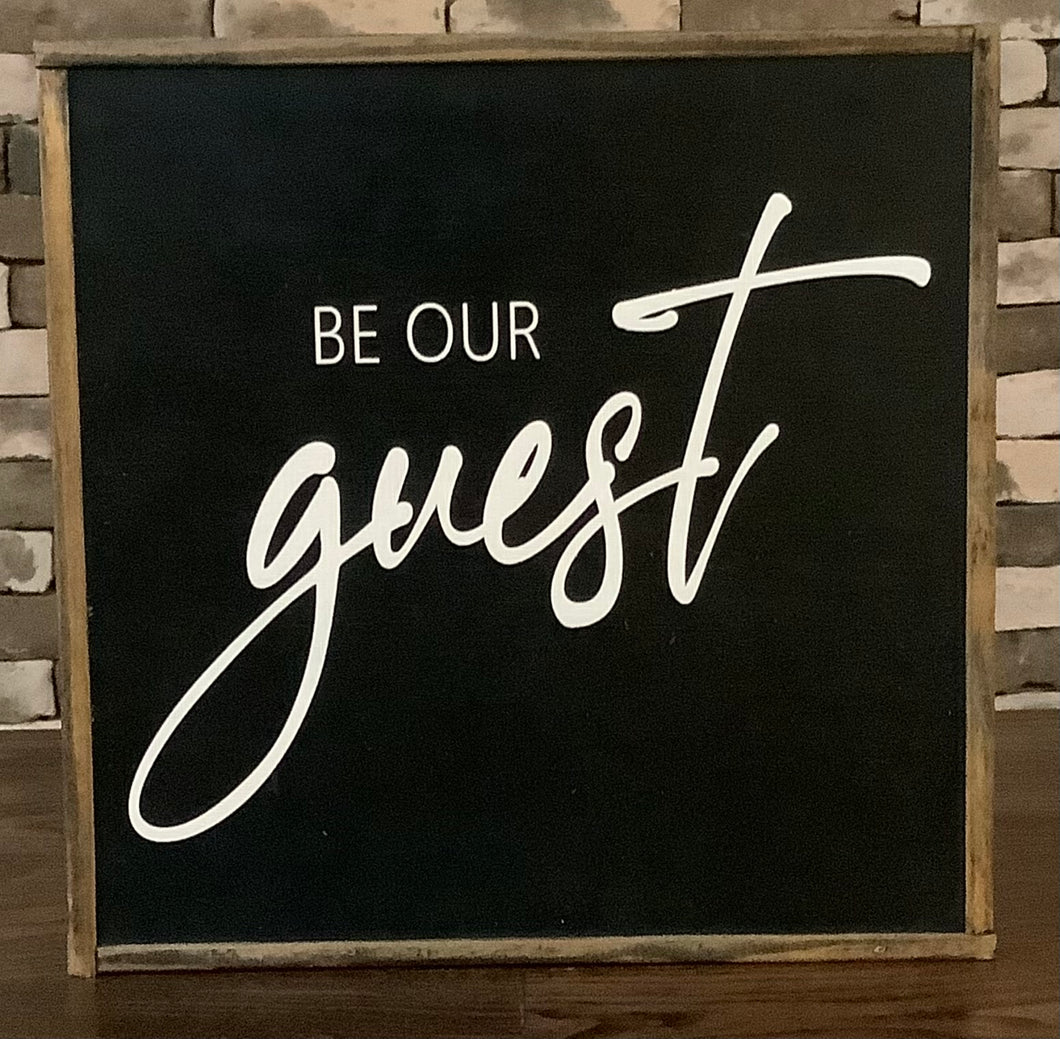 BE OUR GUEST WOOD SIGN