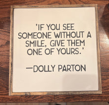 Load image into Gallery viewer, DOLLY PARTON QUOTE SIGN
