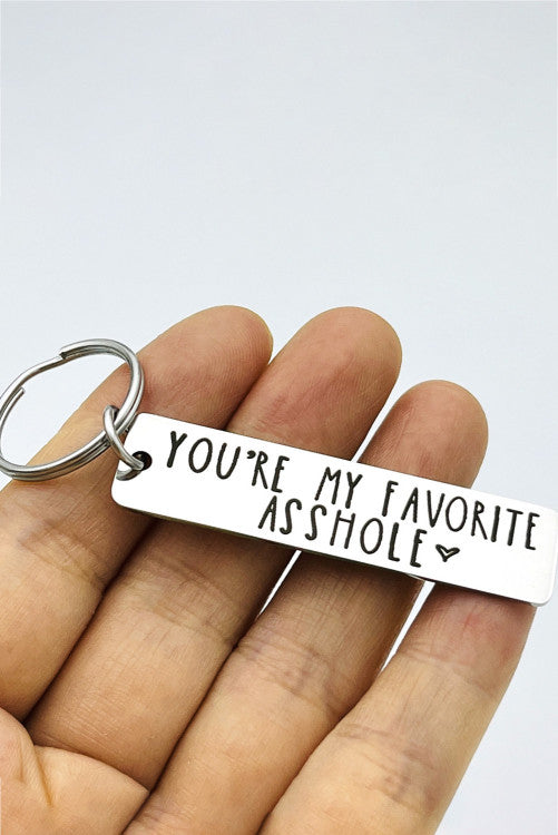 YOU’RE MY FAVORITE A**HOLE KEYCHAIN