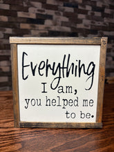 Load image into Gallery viewer, EVERYTHING I AM SIGN
