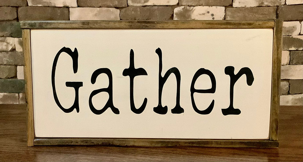 WHITE GATHER PRINT SIGN