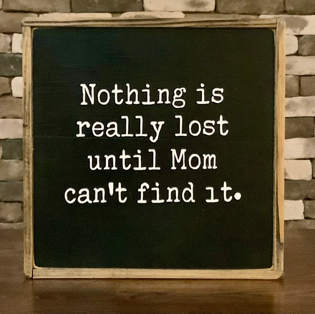 NOTHING IS REALLY LOST WOOD SIGN