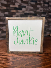 Load image into Gallery viewer, PLANT JUNKIE SIGN
