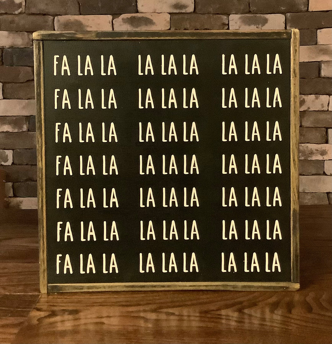FA LA LA 1’ X 1’ SIGN