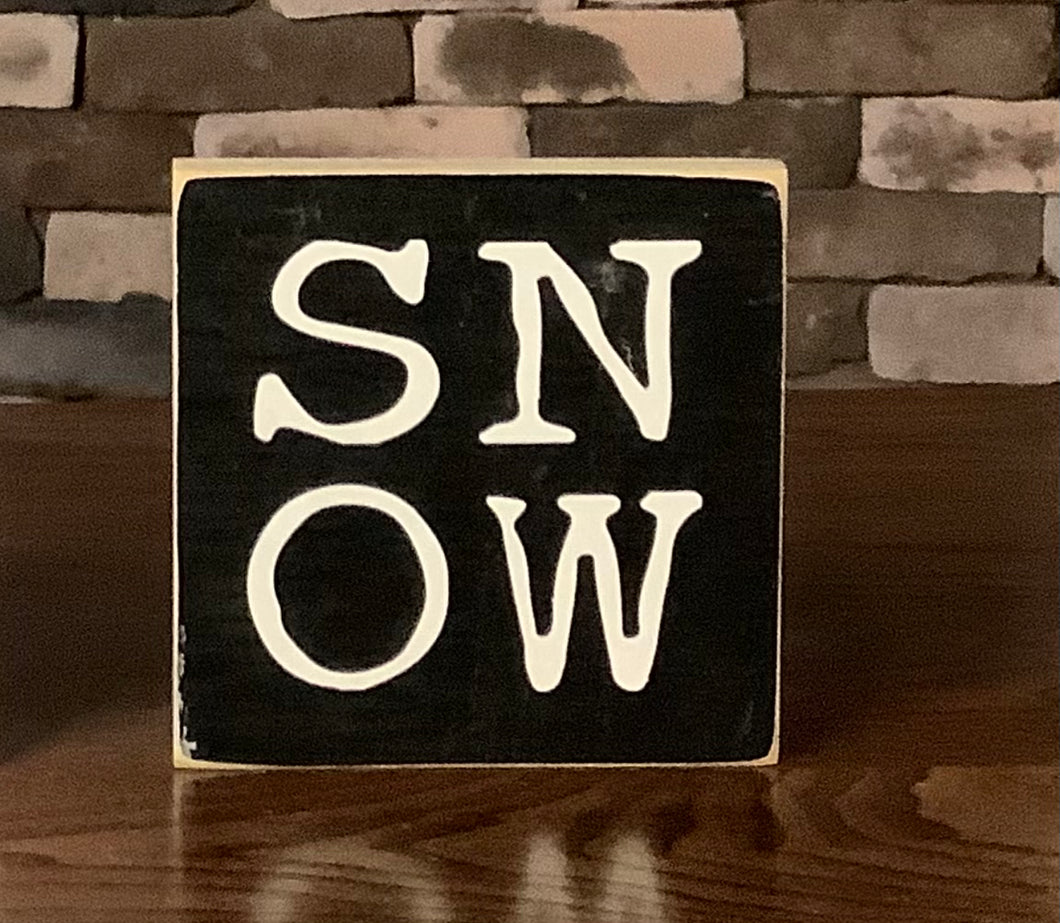 SNOW 5 1/4” X 5 1/4” BLACK SIGN WITH WHITE LETTERS