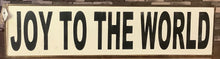 Load image into Gallery viewer, JOY TO THE WORLD 1’ X 4’ SIGN WHITE WITH BLACK LETTERS
