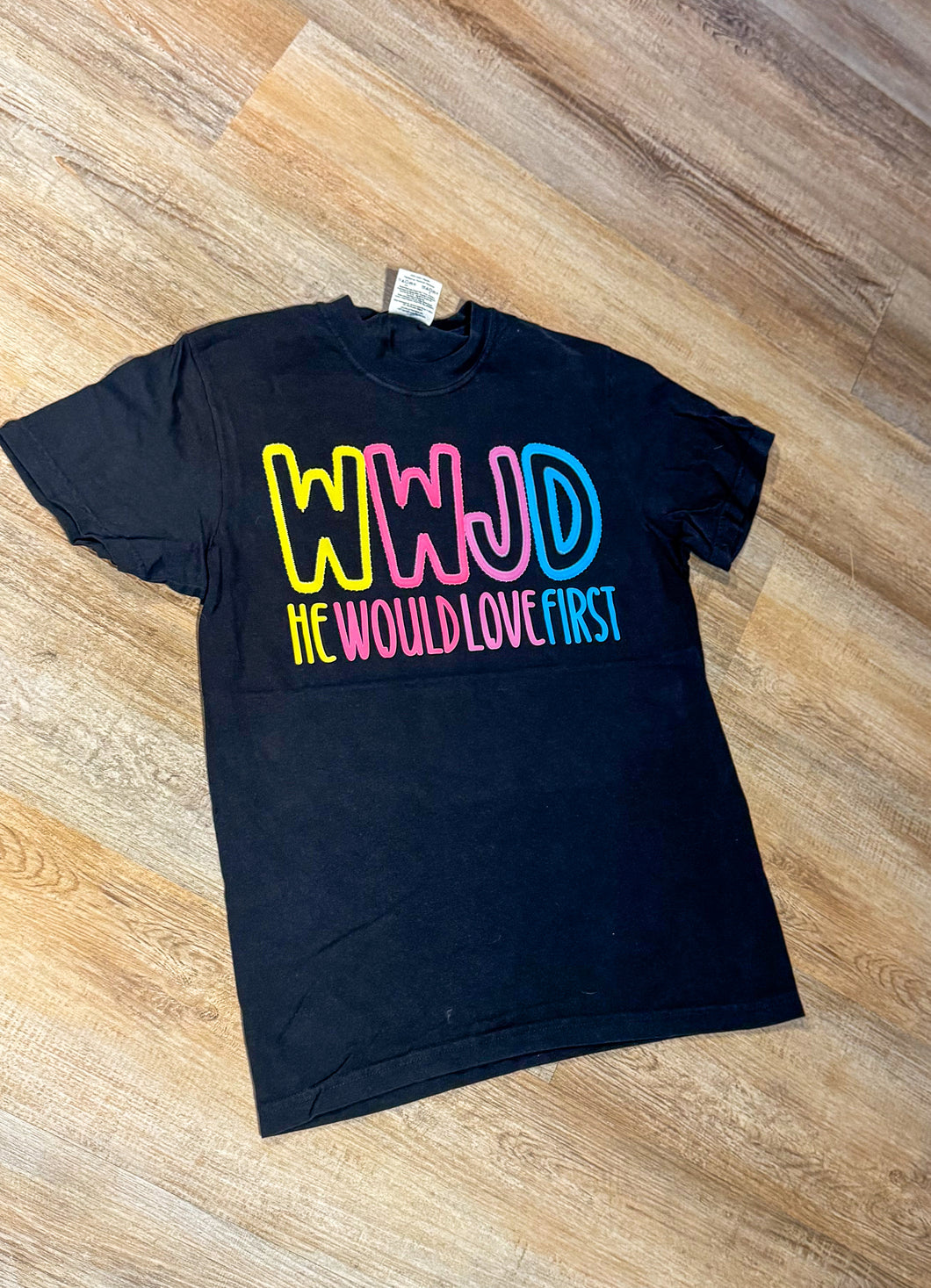 WWJD HE WOULD LOVE FIRST TEE