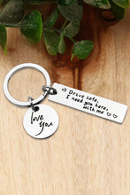 Load image into Gallery viewer, DRIVE SAFE LOVE YOU KEYCHAIN
